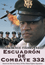 Escuadr�n de Combate 332 DVD